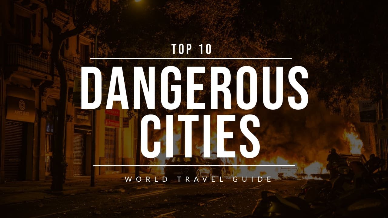 MOST DANGEROUS CITIES In The World | Travel Guide - Turisti.ch